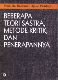 Beberapa Teori Sastra, Metode Kritik dan Penerapannya